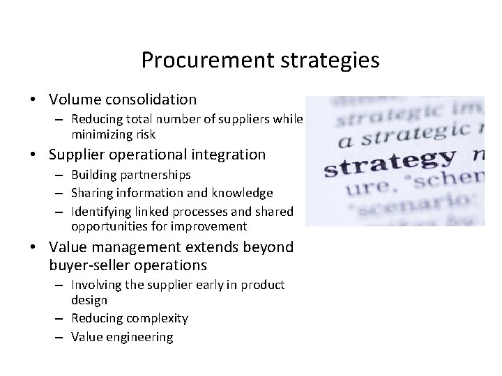 Procurement strategies • Volume consolidation – Reducing total number of suppliers while minimizing risk