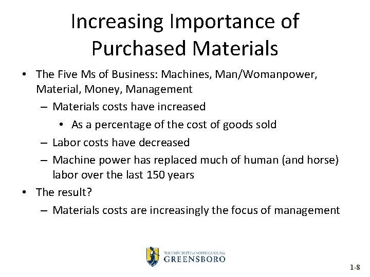 Increasing Importance of Purchased Materials • The Five Ms of Business: Machines, Man/Womanpower, Material,