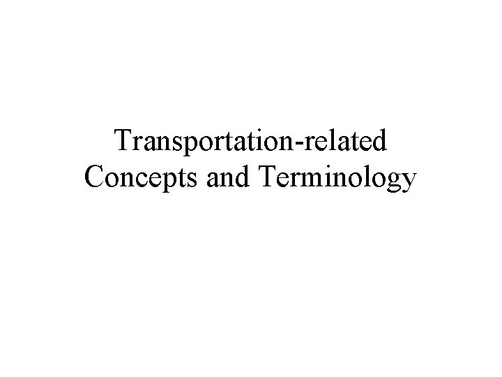 Transportation-related Concepts and Terminology 