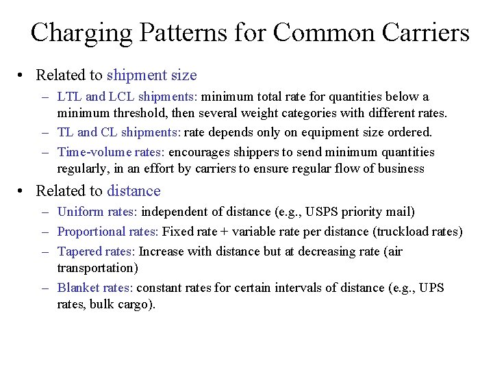 Charging Patterns for Common Carriers • Related to shipment size – LTL and LCL