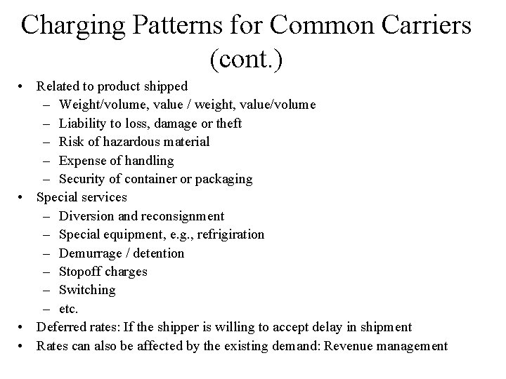 Charging Patterns for Common Carriers (cont. ) • Related to product shipped – Weight/volume,