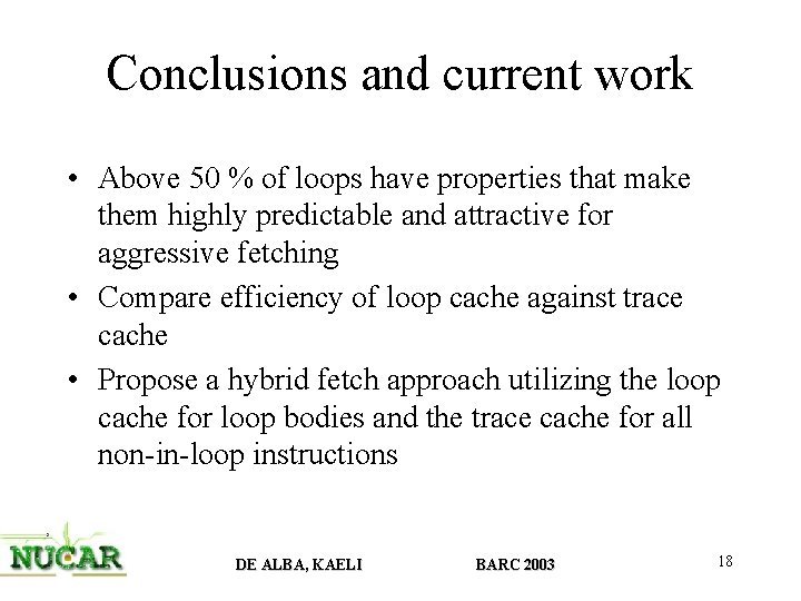 Conclusions and current work • Above 50 % of loops have properties that make