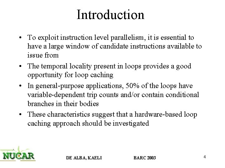 Introduction • To exploit instruction level parallelism, it is essential to have a large