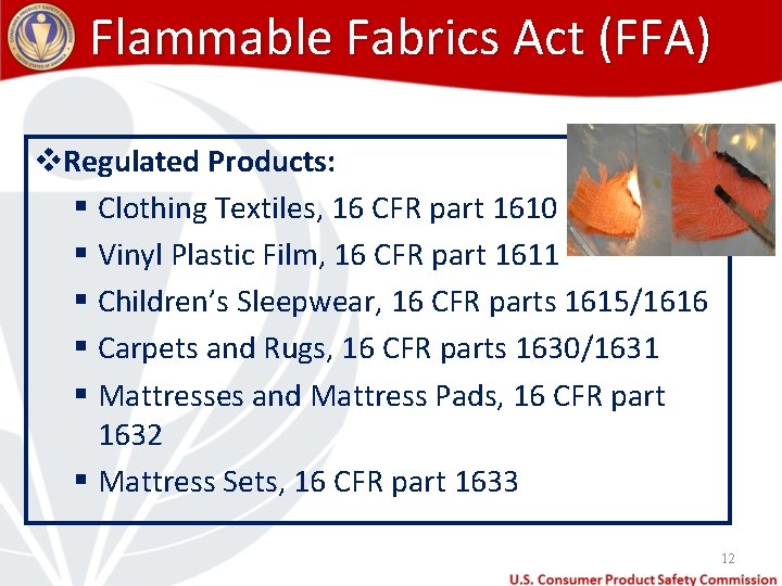 Flammable Fabrics Act (FFA) v. Regulated Products: § Clothing Textiles, 16 CFR part 1610