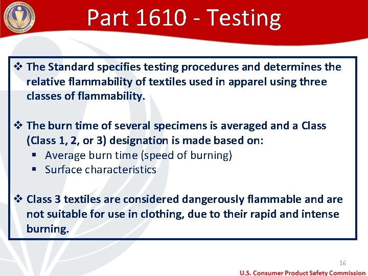 Part 1610 - Testing v The Standard specifies testing procedures and determines the relative