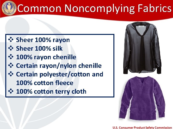 Common Noncomplying Fabrics v Sheer 100% rayon v Sheer 100% silk v 100% rayon