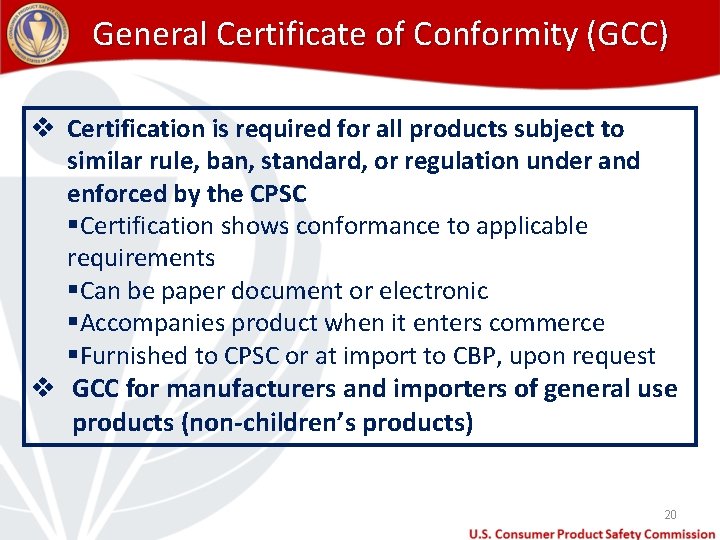 General Certificate of Conformity (GCC) v Certification is required for all products subject to