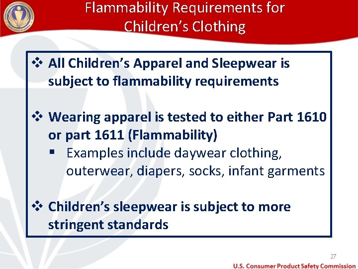 Flammability Requirements for Children’s Clothing v All Children’s Apparel and Sleepwear is subject to