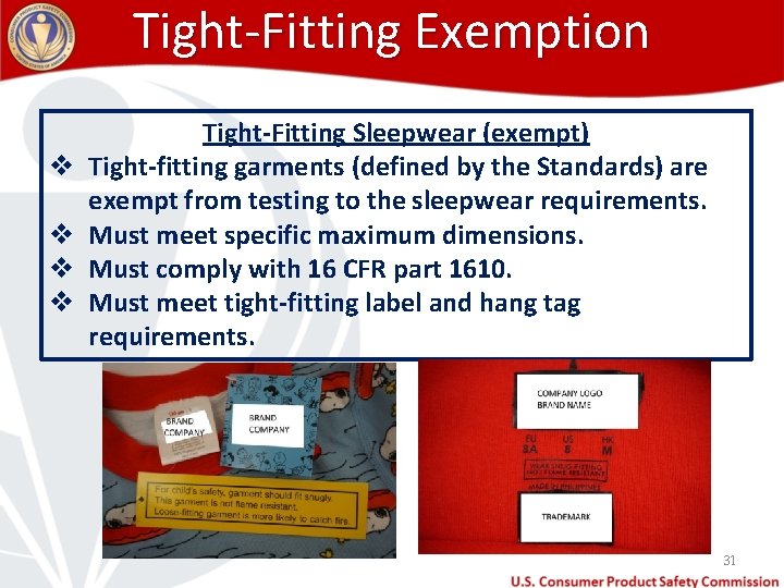 Tight-Fitting Exemption v v Tight-Fitting Sleepwear (exempt) Tight-fitting garments (defined by the Standards) are
