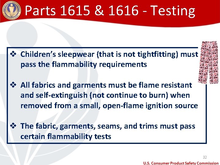 Parts 1615 & 1616 - Testing v Children’s sleepwear (that is not tightfitting) must