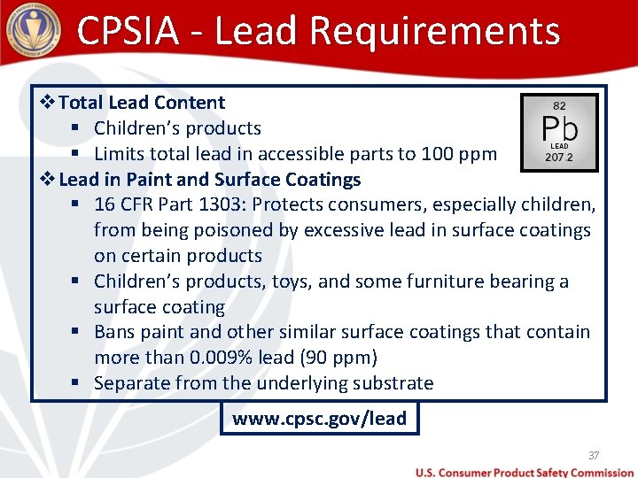 CPSIA - Lead Requirements v. Total Lead Content § Children’s products § Limits total