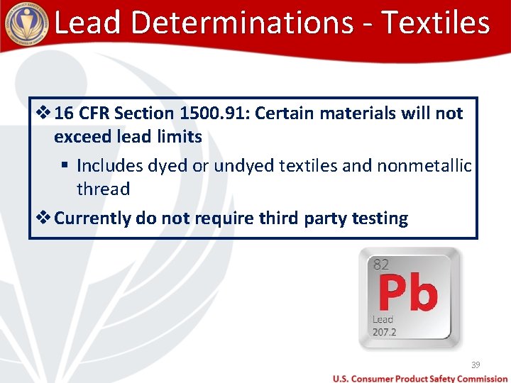 Lead Determinations - Textiles v 16 CFR Section 1500. 91: Certain materials will not