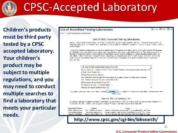 CPSC-Accepted Laboratory Children’s products must be third party tested by a CPSC accepted laboratory.