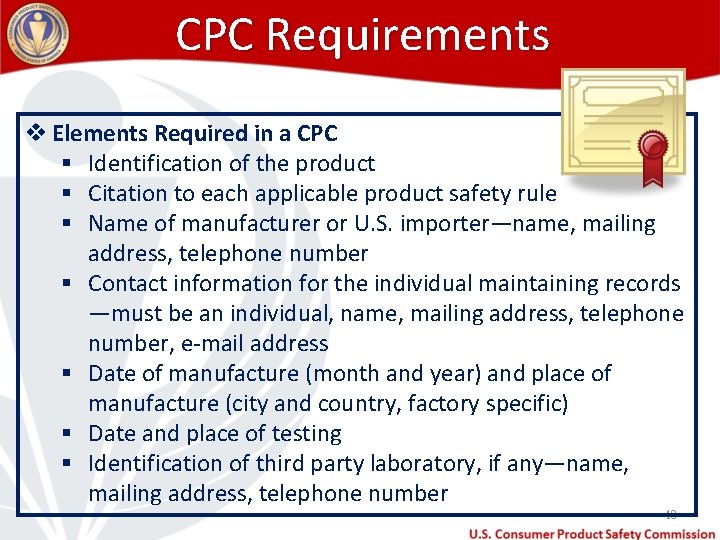 CPC Requirements v Elements Required in a CPC § Identification of the product §