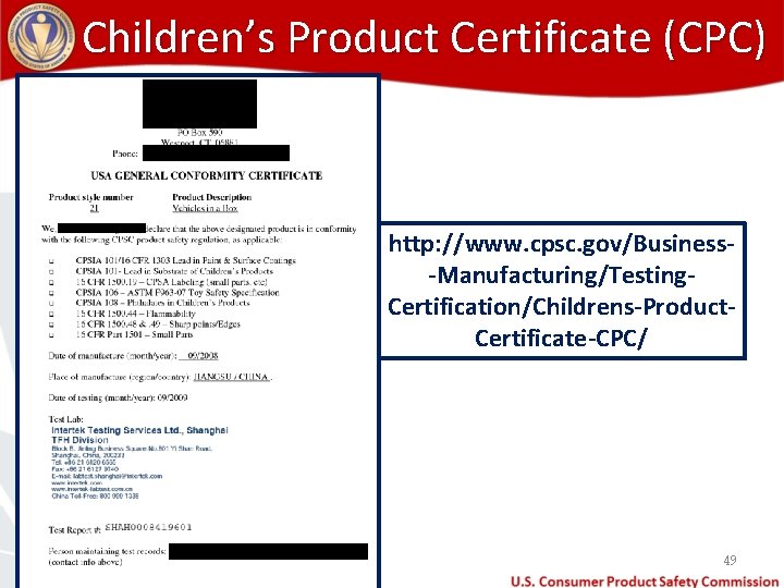 Children’s Product Certificate (CPC) http: //www. cpsc. gov/Business-Manufacturing/Testing. Certification/Childrens-Product. Certificate-CPC/ 49 