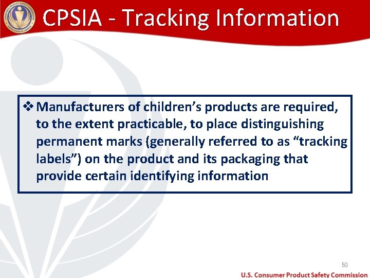 CPSIA - Tracking Information v Manufacturers of children’s products are required, to the extent