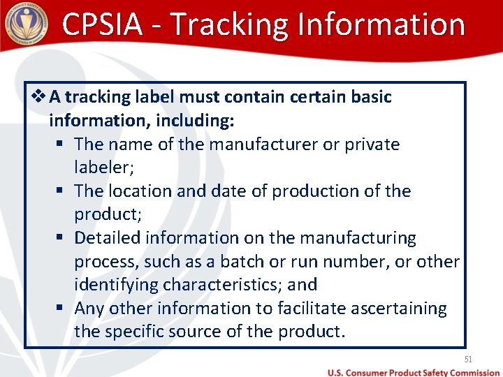 CPSIA - Tracking Information v A tracking label must contain certain basic information, including: