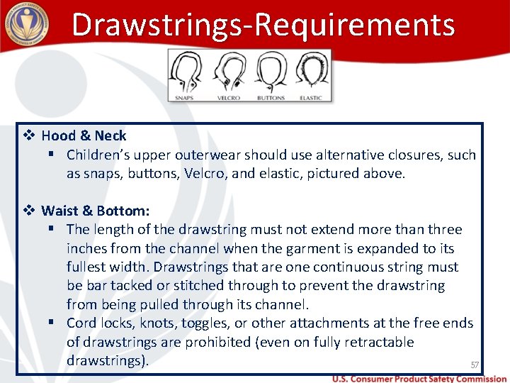 Drawstrings-Requirements v Hood & Neck § Children’s upper outerwear should use alternative closures, such