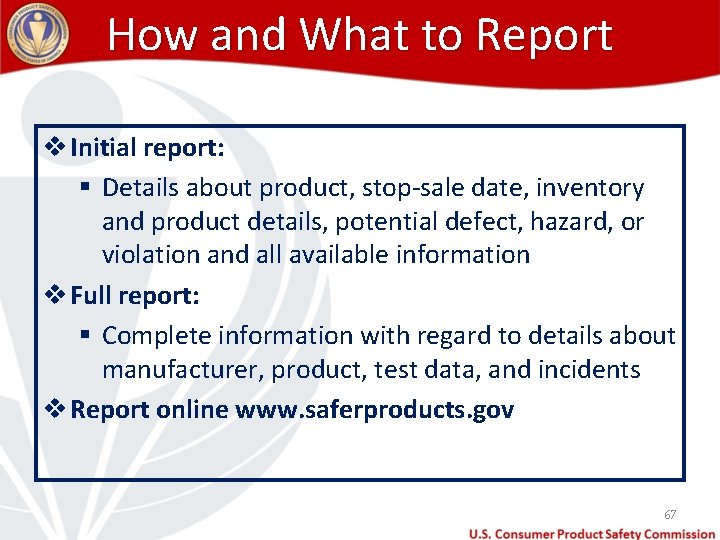 How and What to Report v Initial report: § Details about product, stop-sale date,