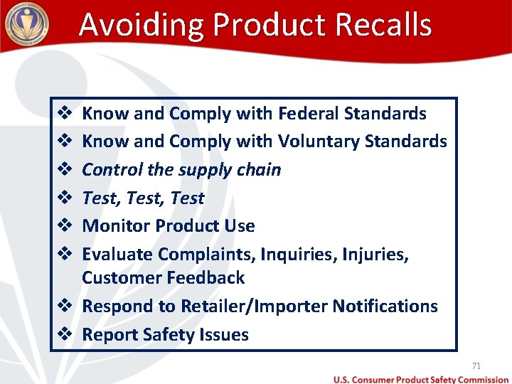 Avoiding Product Recalls Know and Comply with Federal Standards Know and Comply with Voluntary