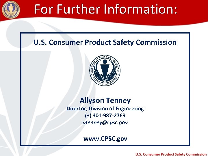 For Further Information: U. S. Consumer Product Safety Commission Allyson Tenney Director, Division of