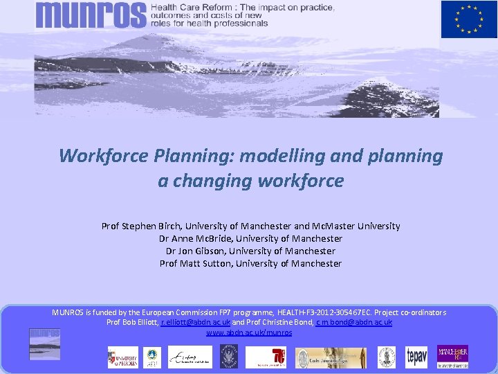 Workforce Planning: modelling and planning a changing workforce Prof Stephen Birch, University of Manchester