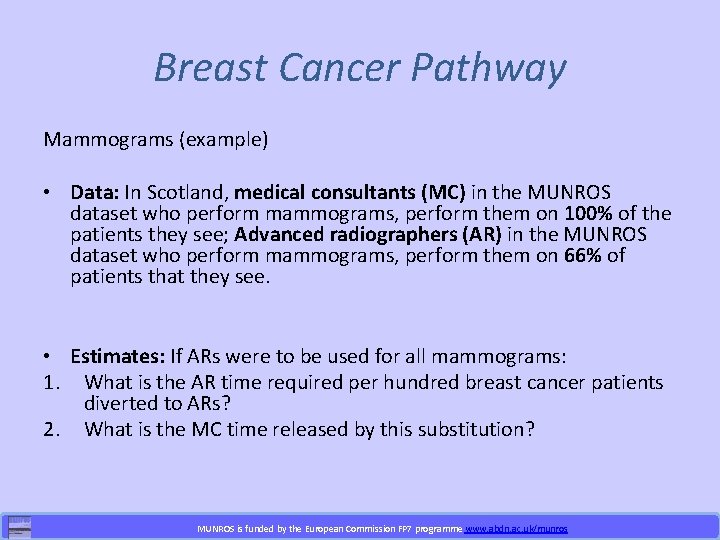 Breast Cancer Pathway Mammograms (example) • Data: In Scotland, medical consultants (MC) in the