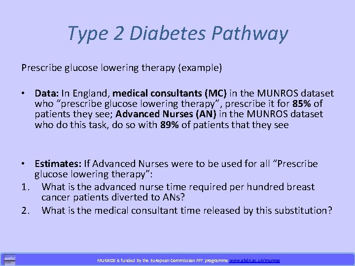 Type 2 Diabetes Pathway Prescribe glucose lowering therapy (example) • Data: In England, medical