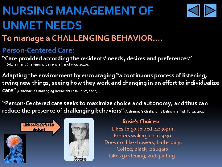 NURSING MANAGEMENT OF UNMET NEEDS To manage a CHALLENGING BEHAVIOR…. Person-Centered Care: “Care provided