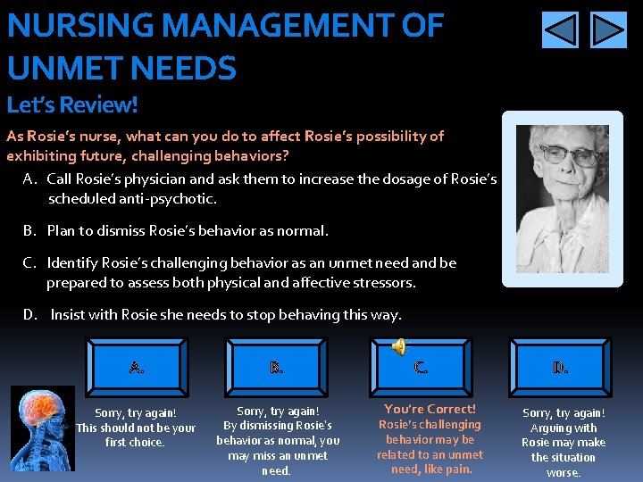 NURSING MANAGEMENT OF UNMET NEEDS Let’s Review! As Rosie’s nurse, what can you do