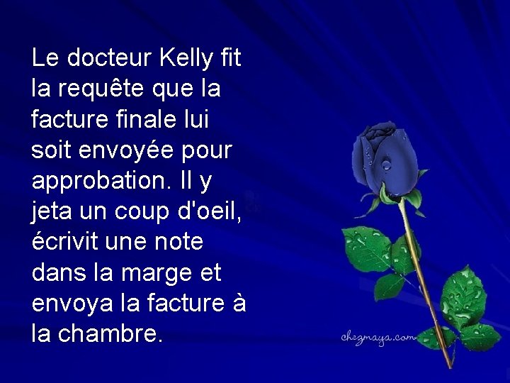 Le docteur Kelly fit la requête que la facture finale lui soit envoyée pour