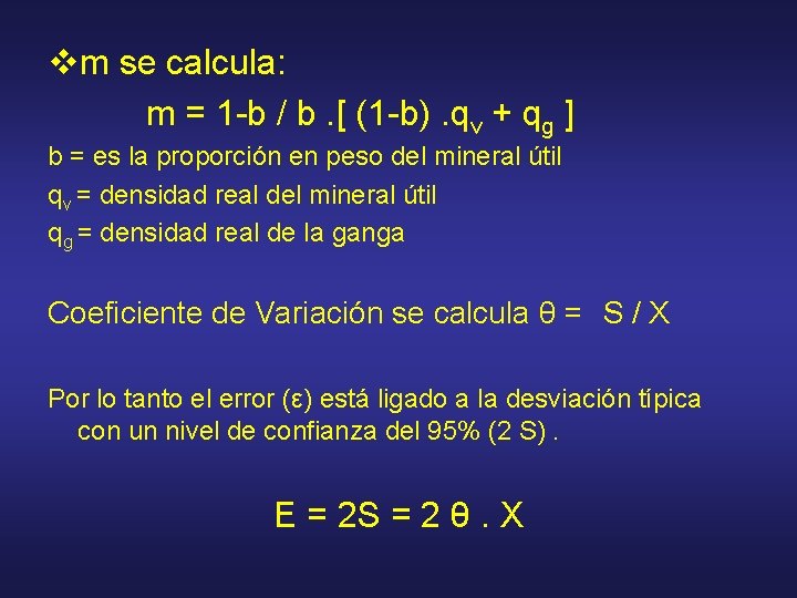 vm se calcula: m = 1 -b / b. [ (1 -b). qv +