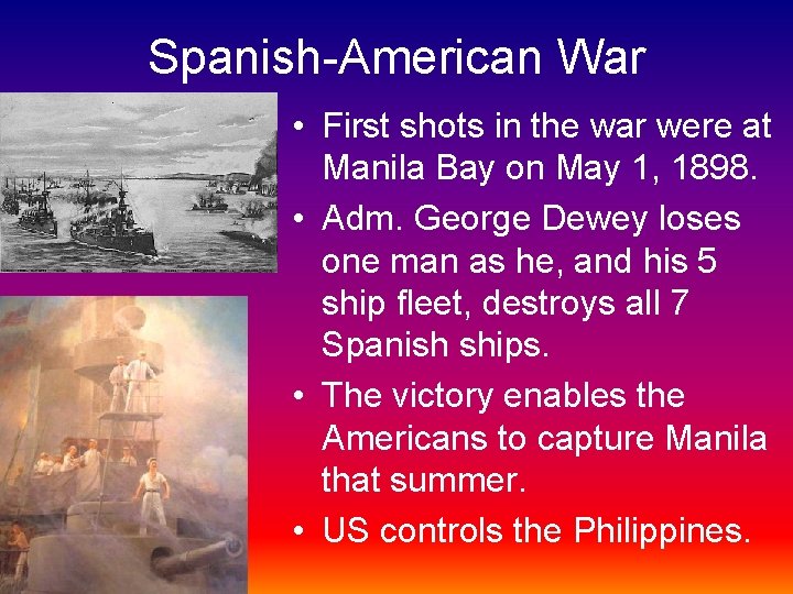 Spanish-American War • First shots in the war were at Manila Bay on May