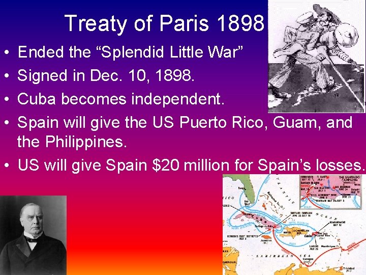 Treaty of Paris 1898 • • Ended the “Splendid Little War” Signed in Dec.
