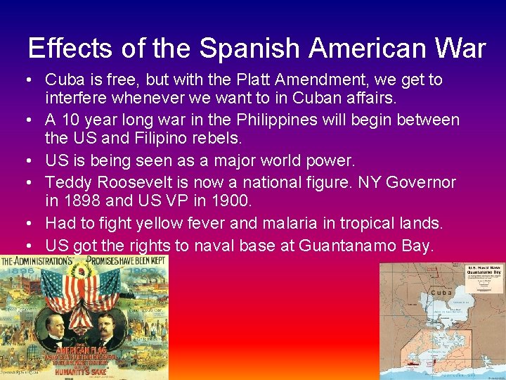 Effects of the Spanish American War • Cuba is free, but with the Platt