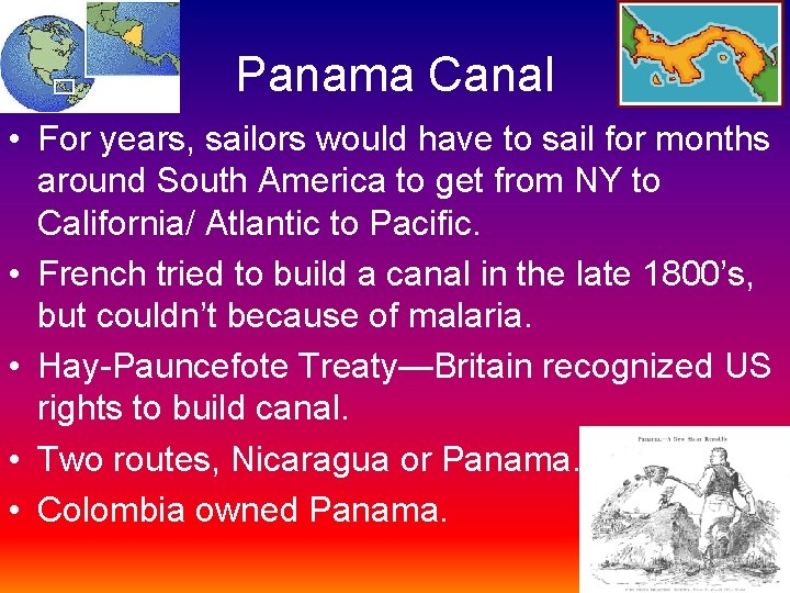 Panama Canal • For years, sailors would have to sail for months around South