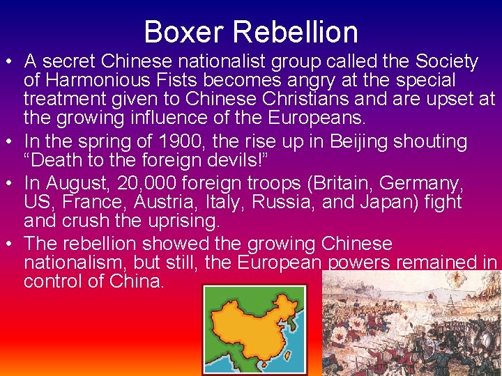 Boxer Rebellion • A secret Chinese nationalist group called the Society of Harmonious Fists