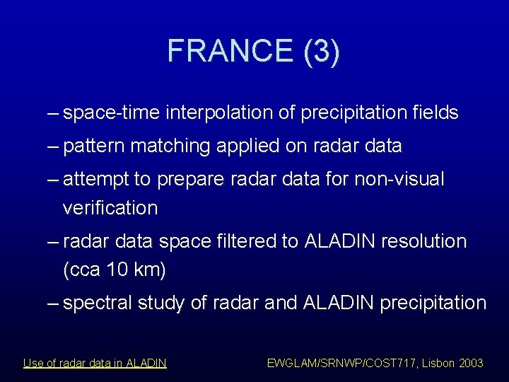 FRANCE (3) – space-time interpolation of precipitation fields – pattern matching applied on radar FRANCE (3) – space-time interpolation of precipitation fields – pattern matching applied on radar