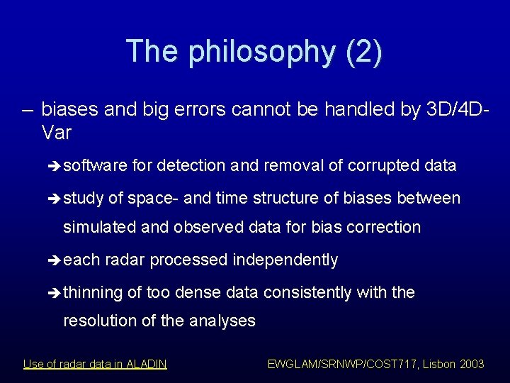 The philosophy (2) – biases and big errors cannot be handled by 3 D/4 The philosophy (2) – biases and big errors cannot be handled by 3 D/4