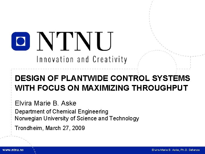 1 DESIGN OF PLANTWIDE CONTROL SYSTEMS WITH FOCUS ON MAXIMIZING THROUGHPUT Elvira Marie B.