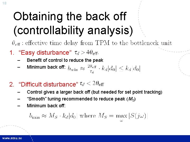 18 Obtaining the back off (controllability analysis) 1. “Easy disturbance” – – Benefit of