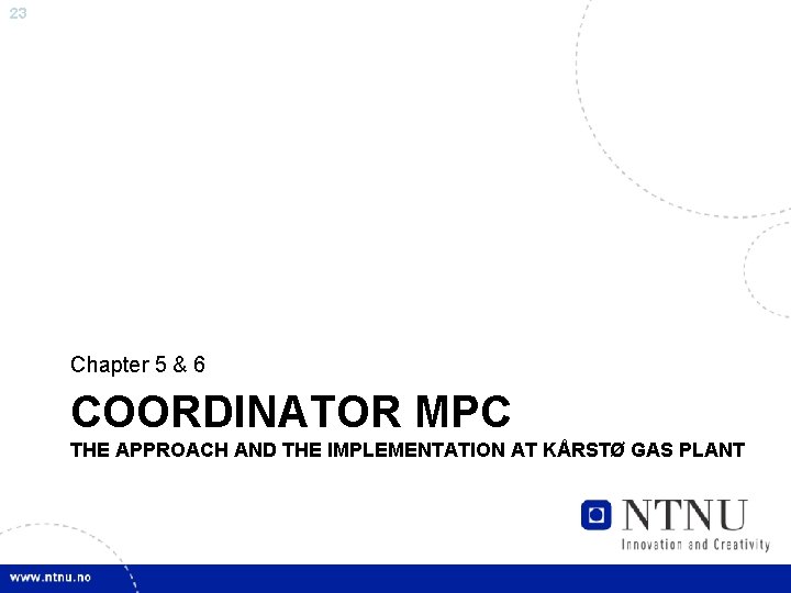 23 Chapter 5 & 6 COORDINATOR MPC THE APPROACH AND THE IMPLEMENTATION AT KÅRSTØ