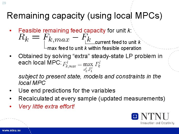 29 Remaining capacity (using local MPCs) • Feasible remaining feed capacity for unit k:
