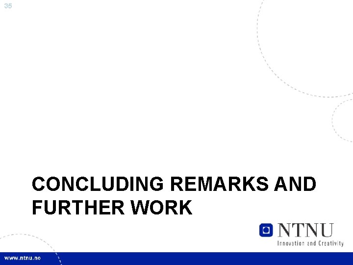 35 CONCLUDING REMARKS AND FURTHER WORK 