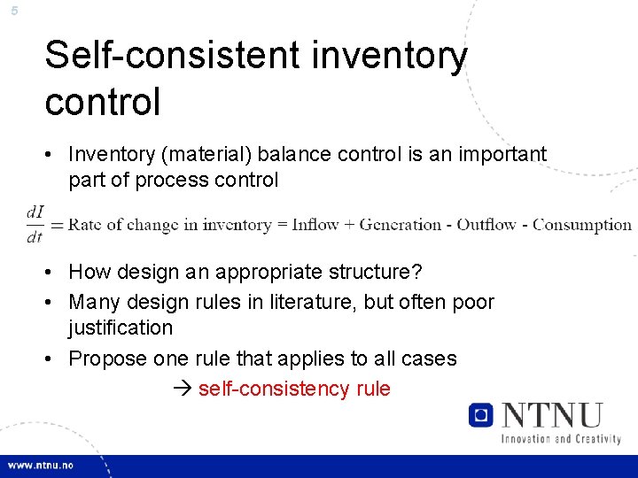 5 Self-consistent inventory control • Inventory (material) balance control is an important part of