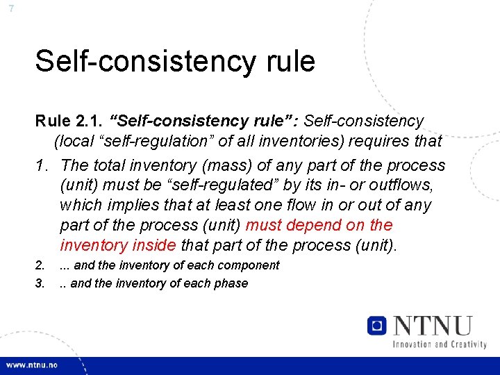 7 Self-consistency rule Rule 2. 1. “Self-consistency rule”: Self-consistency (local “self-regulation” of all inventories)