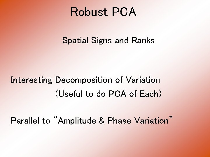 Robust PCA Spatial Signs and Ranks Interesting Decomposition of Variation (Useful to do PCA