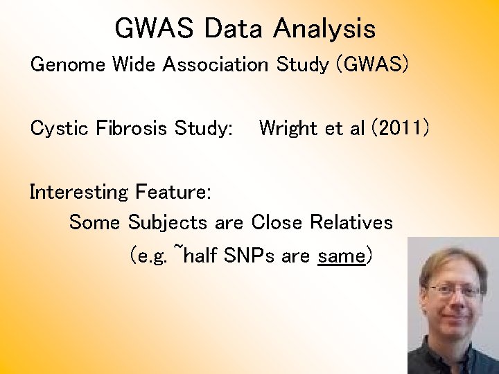 GWAS Data Analysis Genome Wide Association Study (GWAS) Cystic Fibrosis Study: Wright et al