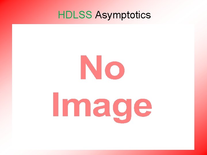 HDLSS Asymptotics • 