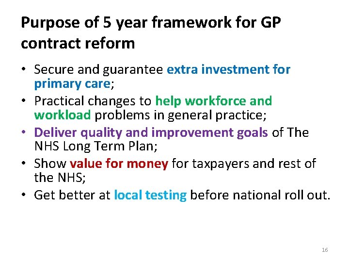 Purpose of 5 year framework for GP contract reform • Secure and guarantee extra